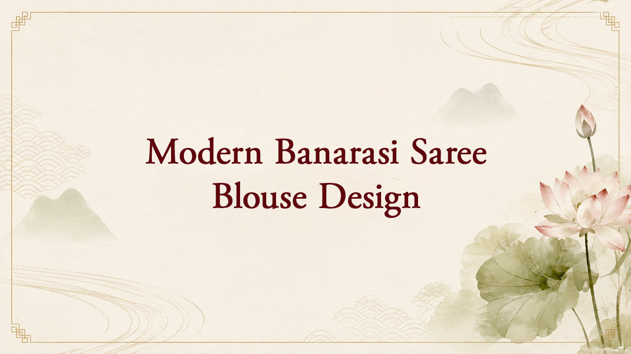 Modern Banarasi Saree Blouse Design