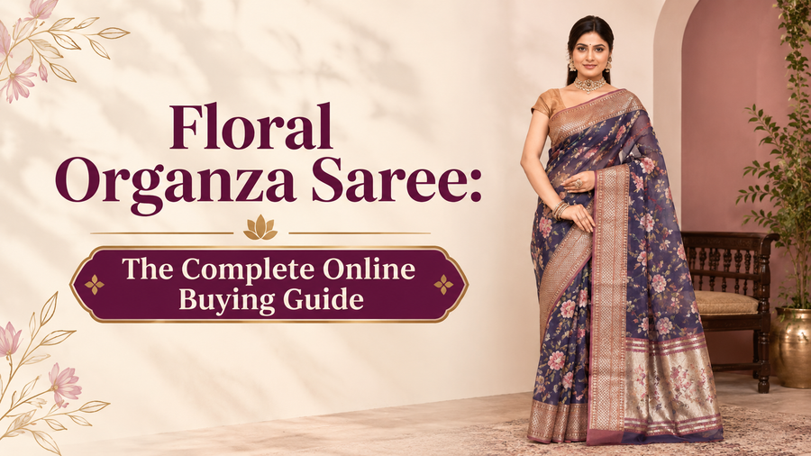 Floral Organza Saree: The Complete Online Buying Guide