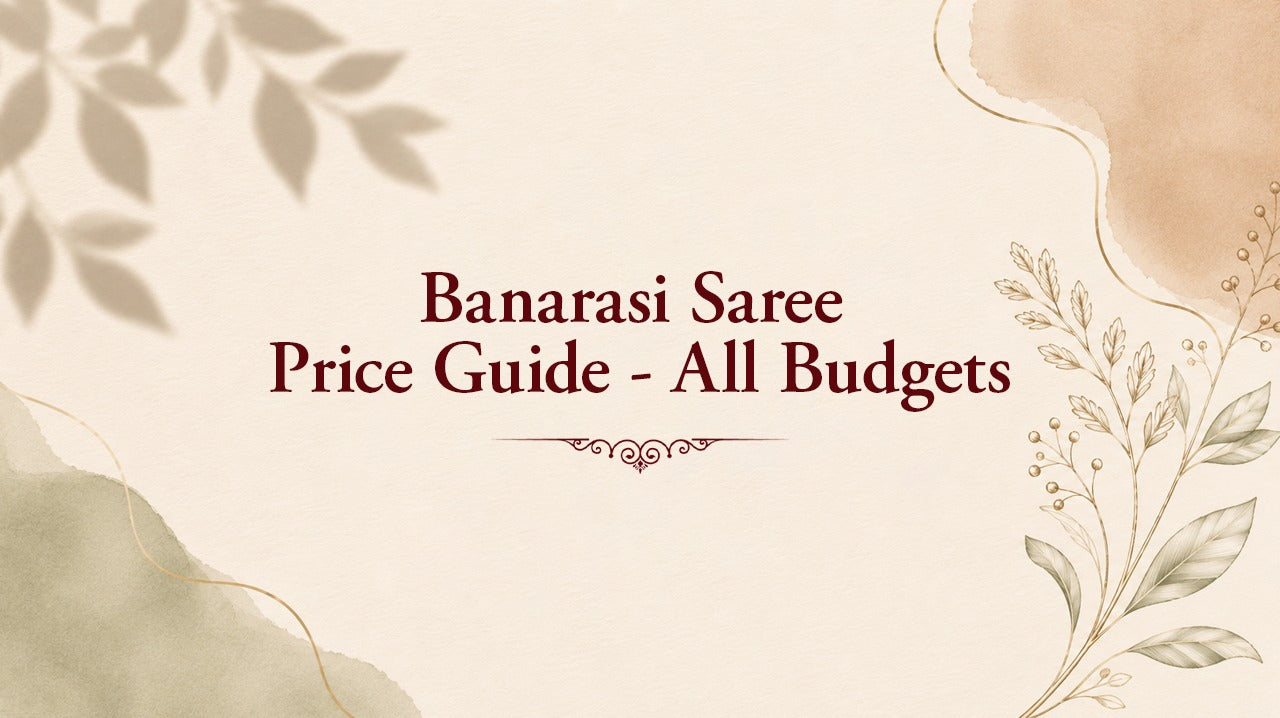 Banarasi Saree Price Guide — All Budgets