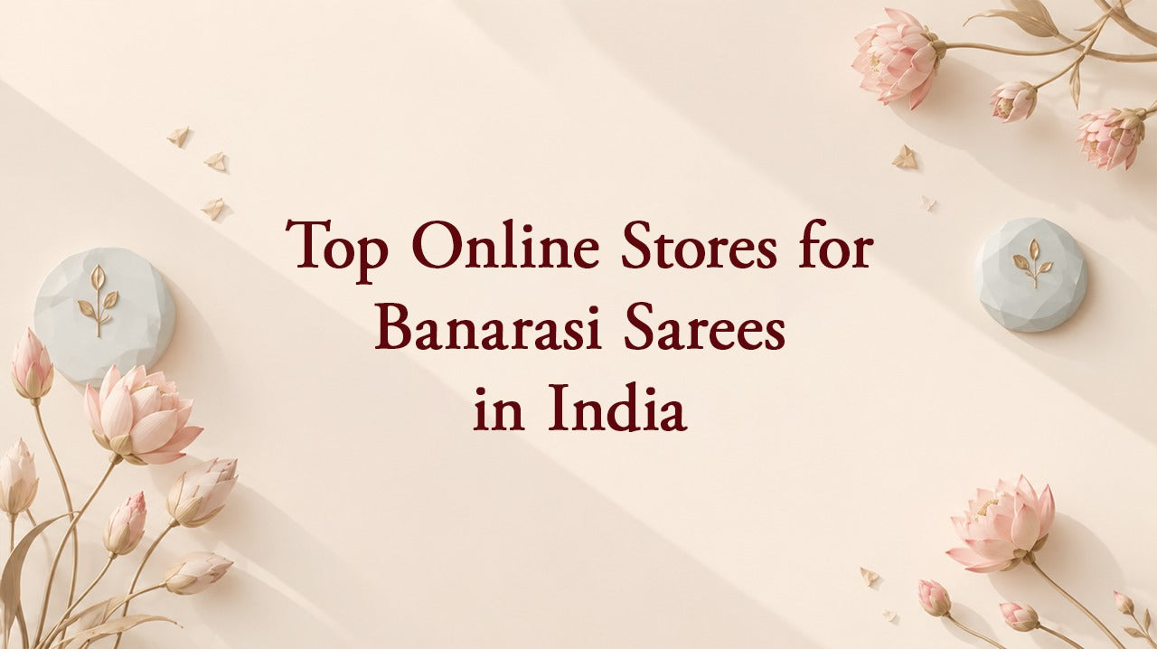 Top Online Stores for Banarasi Sarees in India