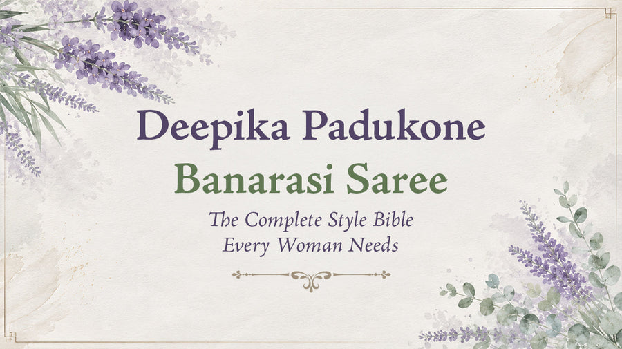 Deepika Padukone Banarasi Saree: The Complete Style Bible Every Woman Needs
