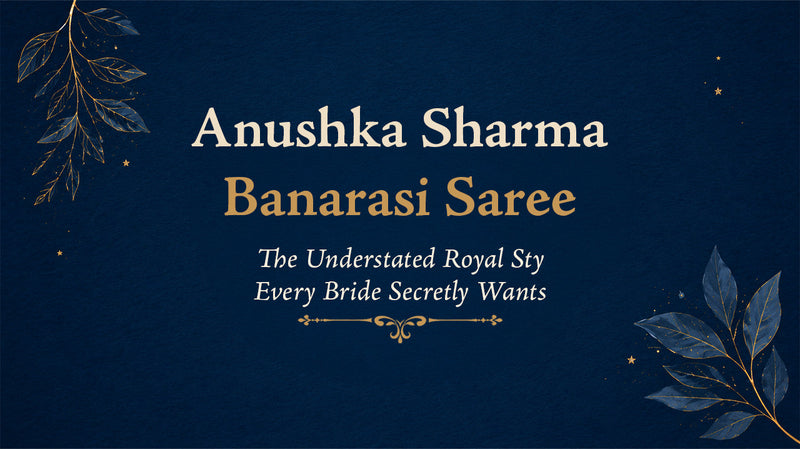 Anushka Sharma Banarasi Saree: The Understated Royal Style Every Bride Secretly Wants